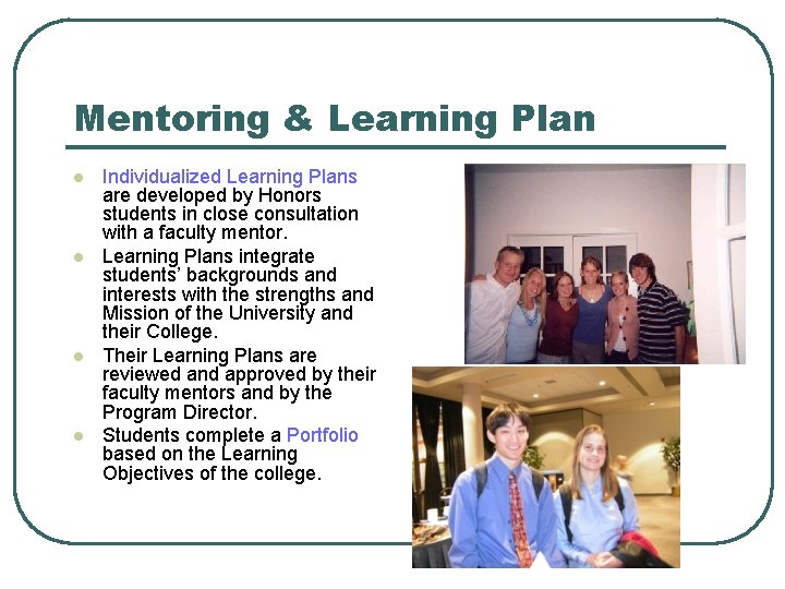 Mentoring & Learning Plan l l Individualized Learning Plans are developed by Honors students