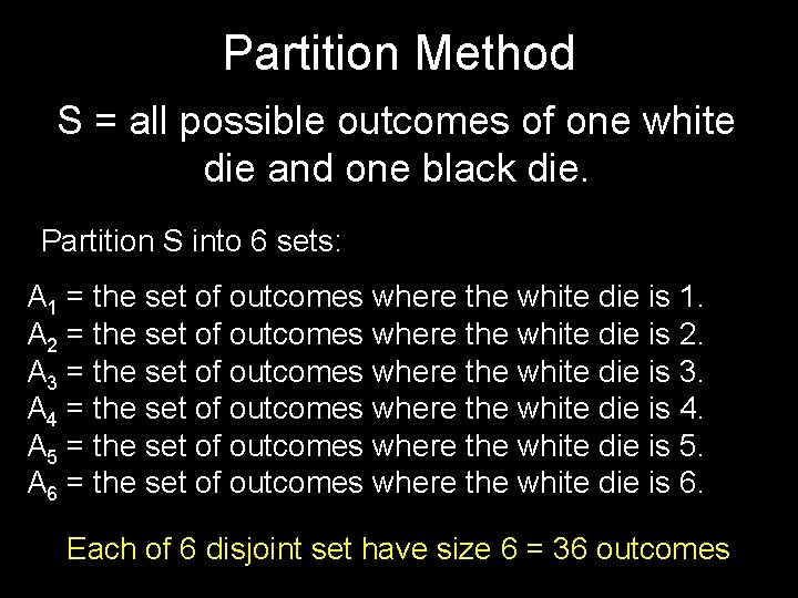 Partition Method S = all possible outcomes of one white die and one black