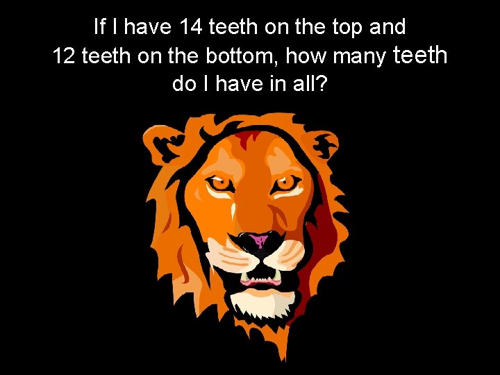 If I have 14 teeth on the top and 12 teeth on the bottom,