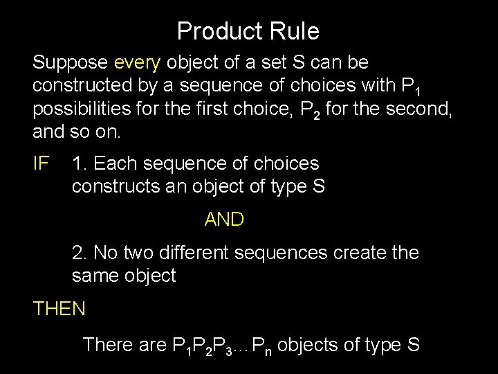 Product Rule Suppose every object of a set S can be constructed by a