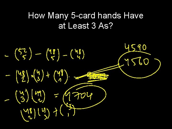 How Many 5 -card hands Have at Least 3 As? 