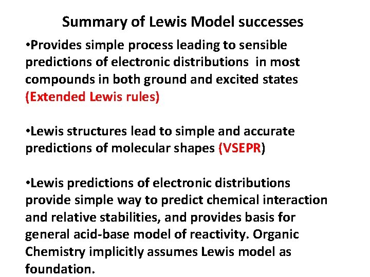 Summary of Lewis Model successes • Provides simple process leading to sensible predictions of