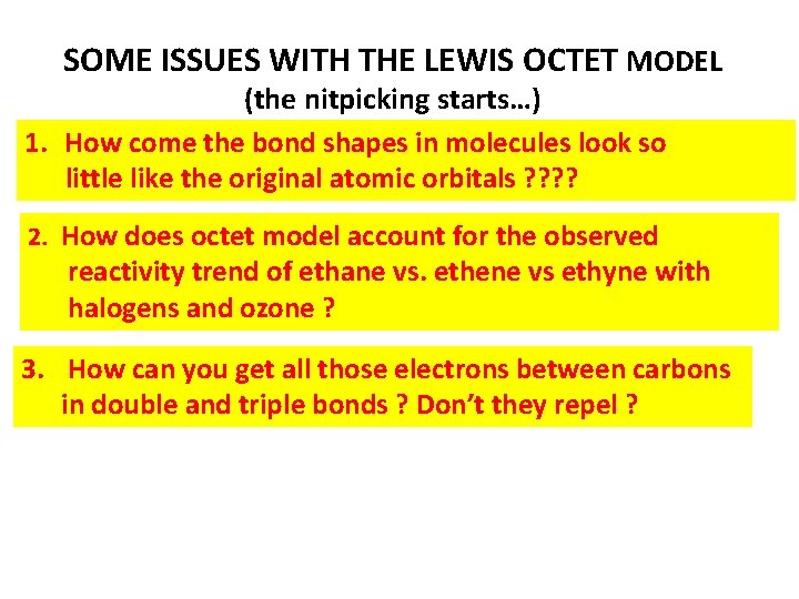 SOME ISSUES WITH THE LEWIS OCTET MODEL (the nitpicking starts…) 1. How come the