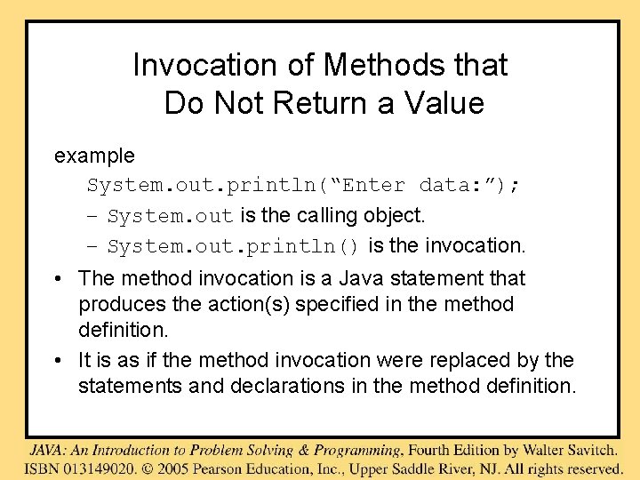 Invocation of Methods that Do Not Return a Value example System. out. println(“Enter data: