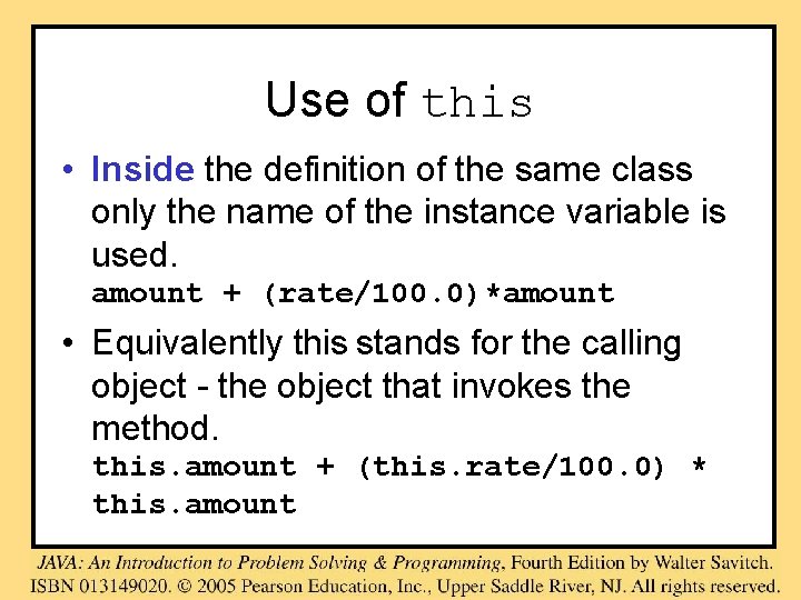 Use of this • Inside the definition of the same class only the name