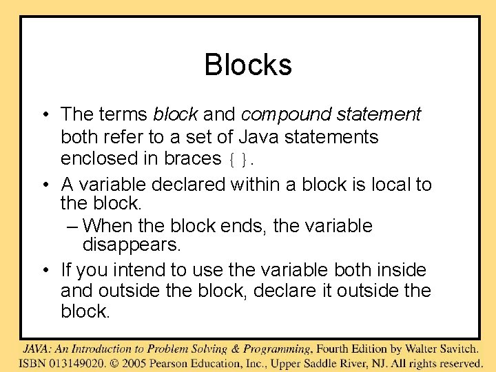 Blocks • The terms block and compound statement both refer to a set of