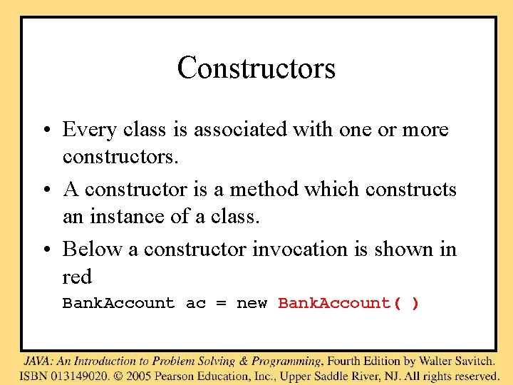 Constructors • Every class is associated with one or more constructors. • A constructor