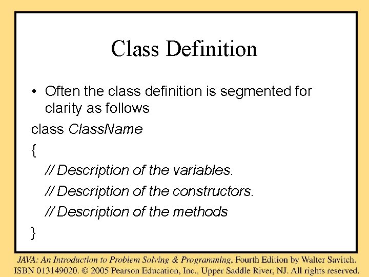 Class Definition • Often the class definition is segmented for clarity as follows class