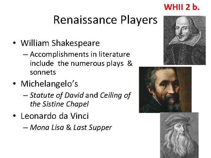 Renaissance Players • William Shakespeare – Accomplishments in literature include the numerous plays &