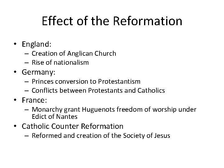 Effect of the Reformation • England: – Creation of Anglican Church – Rise of