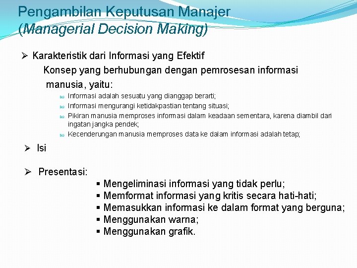 Pengambilan Keputusan Manajer (Managerial Decision Making) Ø Karakteristik dari Informasi yang Efektif Konsep yang