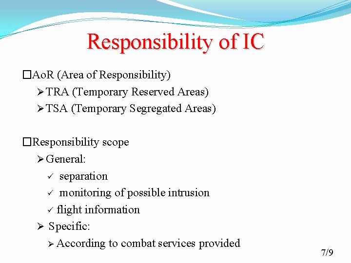Responsibility of IC �Ao. R (Area of Responsibility) Ø TRA (Temporary Reserved Areas) Ø