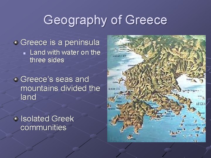 Geography of Greece is a peninsula n Land with water on the three sides