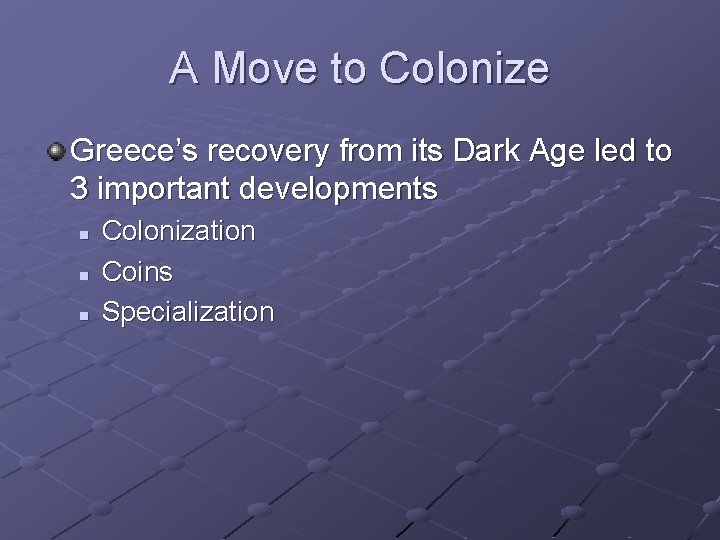 A Move to Colonize Greece’s recovery from its Dark Age led to 3 important