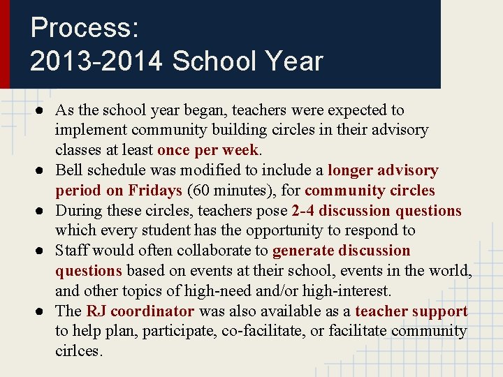 Process: 2013 -2014 School Year ● As the school year began, teachers were expected