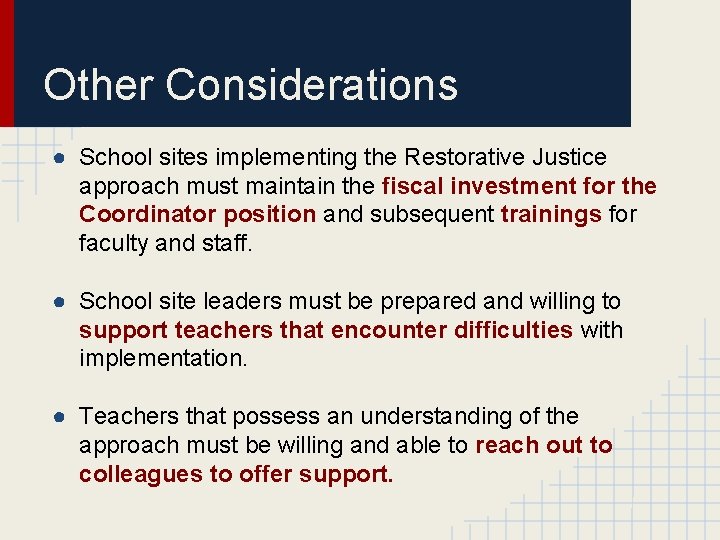 Other Considerations ● School sites implementing the Restorative Justice approach must maintain the fiscal