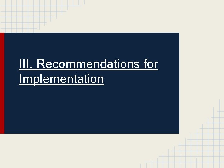 III. Recommendations for Implementation 