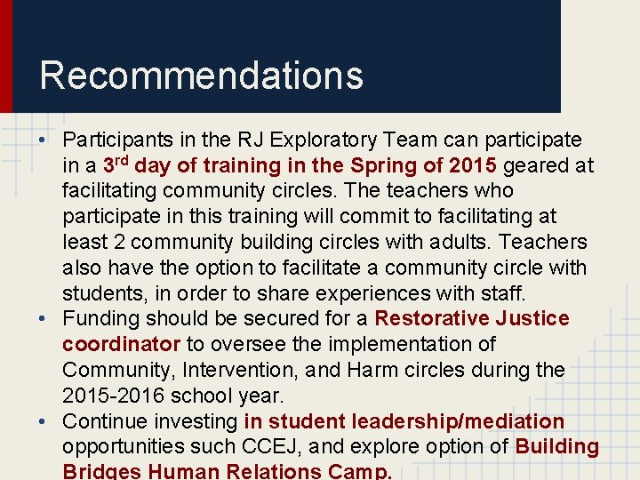 Recommendations • Participants in the RJ Exploratory Team can participate in a 3 rd