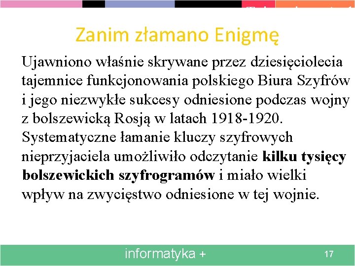 Tajemnica - Atak Zanim złamano Enigmę Ujawniono właśnie skrywane przez dziesięciolecia tajemnice funkcjonowania polskiego