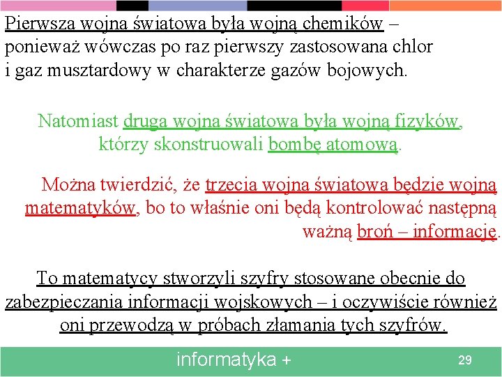 Pierwsza wojna światowa była wojną chemików – ponieważ wówczas po raz pierwszy zastosowana chlor