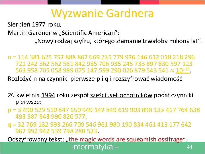 Wyzwanie Gardnera Sierpień 1977 roku, Martin Gardner w „Scientific American”: „Nowy rodzaj szyfru, którego