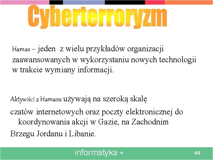 Hamas – jeden z wielu przykładów organizacji zaawansowanych w wykorzystaniu nowych technologii w trakcie