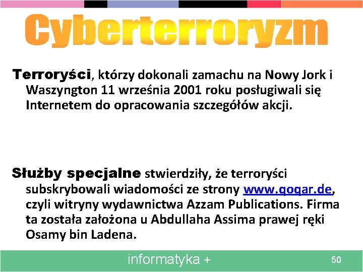 Terroryści, którzy dokonali zamachu na Nowy Jork i Waszyngton 11 września 2001 roku posługiwali