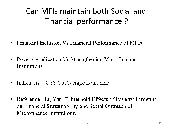 Can MFIs maintain both Social and Financial performance ? • Financial Inclusion Vs Financial