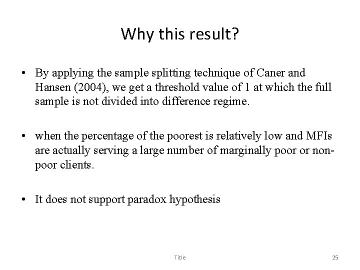 Why this result? • By applying the sample splitting technique of Caner and Hansen