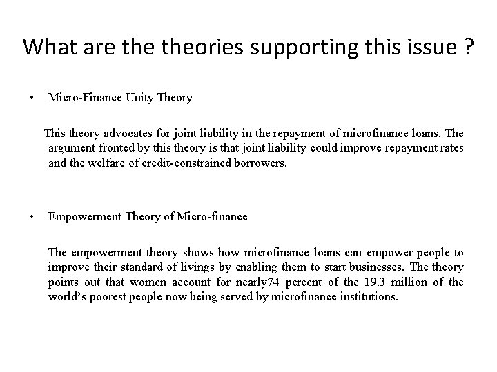 What are theories supporting this issue ? • Micro-Finance Unity Theory This theory advocates