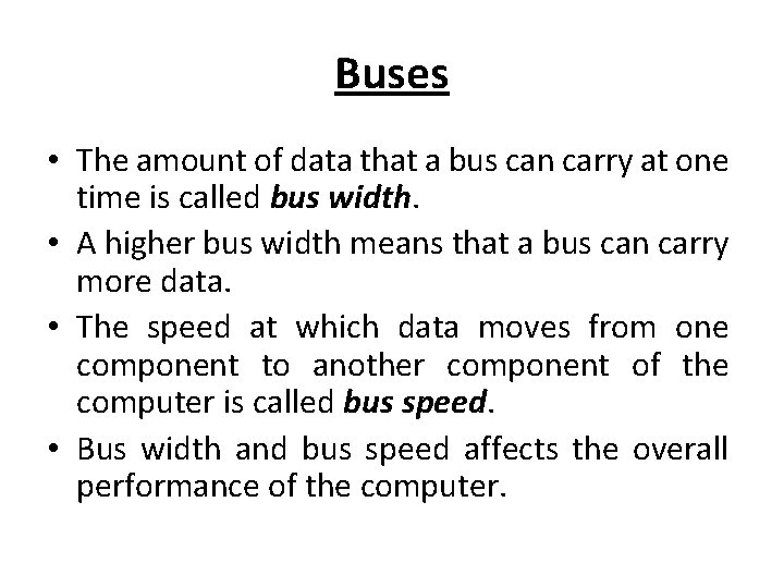 Buses • The amount of data that a bus can carry at one time