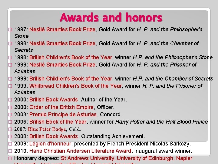 Awards and honors � � � � 1997: Nestlé Smarties Book Prize, Gold Award