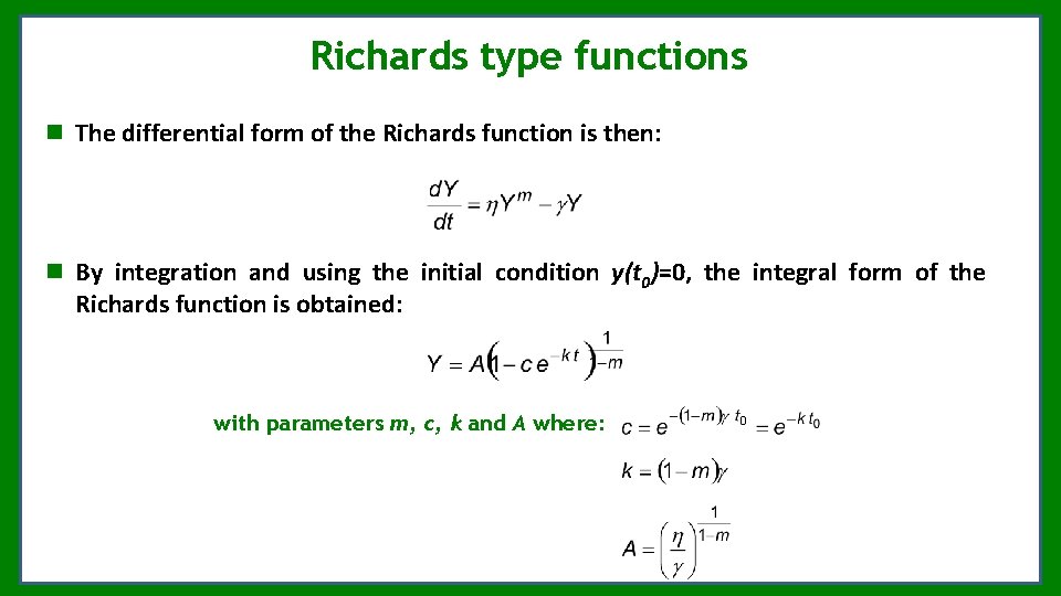 Richards type functions The differential form of the Richards function is then: By integration Richards type functions The differential form of the Richards function is then: By integration