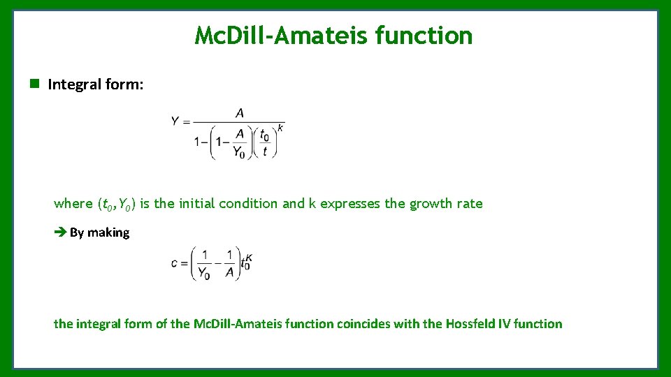 Mc. Dill-Amateis function Integral form: where (t 0, Y 0) is the initial condition Mc. Dill-Amateis function Integral form: where (t 0, Y 0) is the initial condition