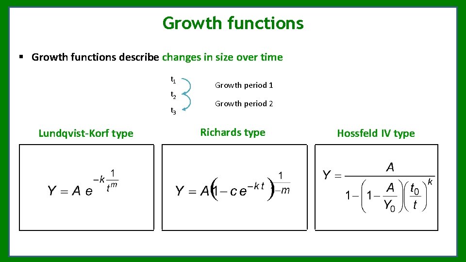 Growth functions § Growth functions describe changes in size over time t 1 t Growth functions § Growth functions describe changes in size over time t 1 t