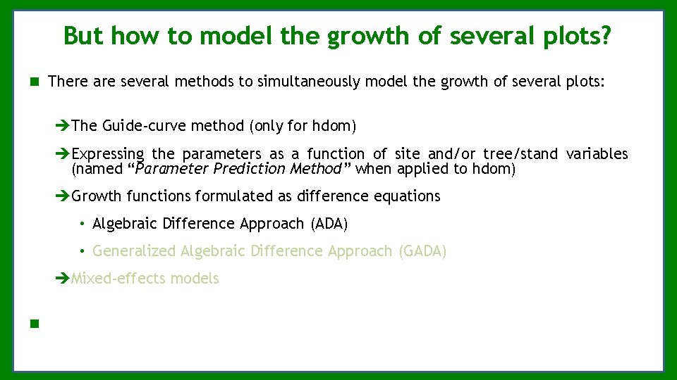 But how to model the growth of several plots? There are several methods to But how to model the growth of several plots? There are several methods to