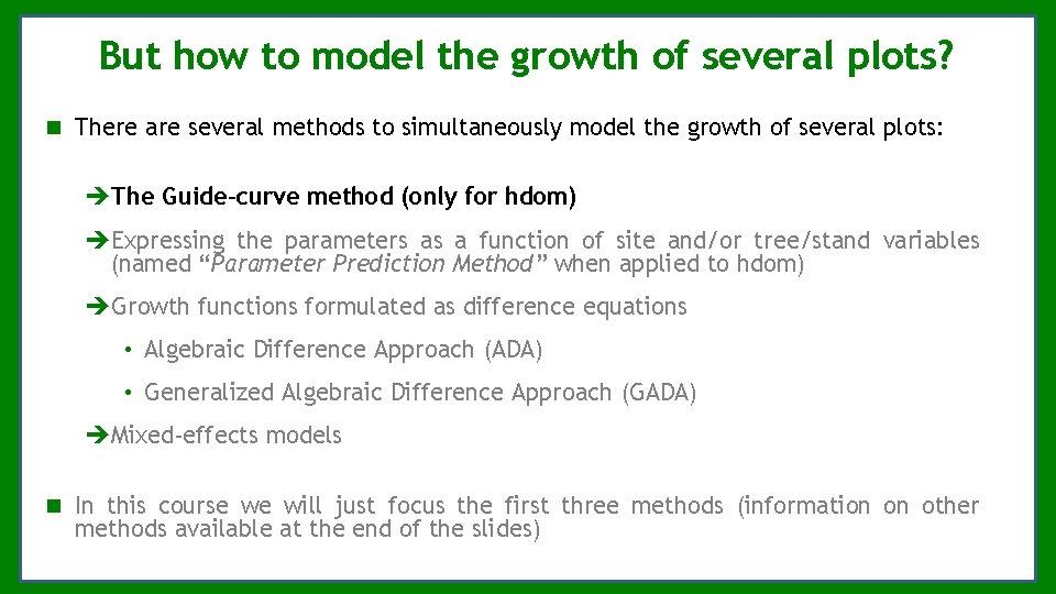 But how to model the growth of several plots? There are several methods to But how to model the growth of several plots? There are several methods to