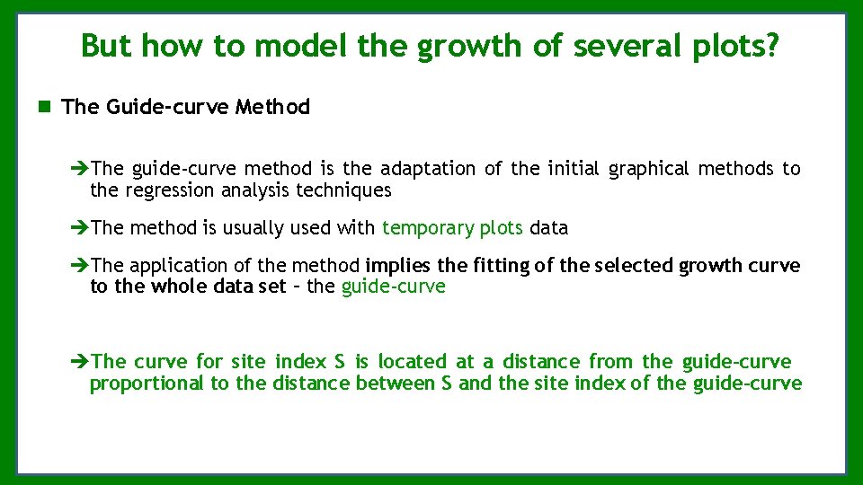 But how to model the growth of several plots? The Guide-curve Method The guide-curve But how to model the growth of several plots? The Guide-curve Method The guide-curve