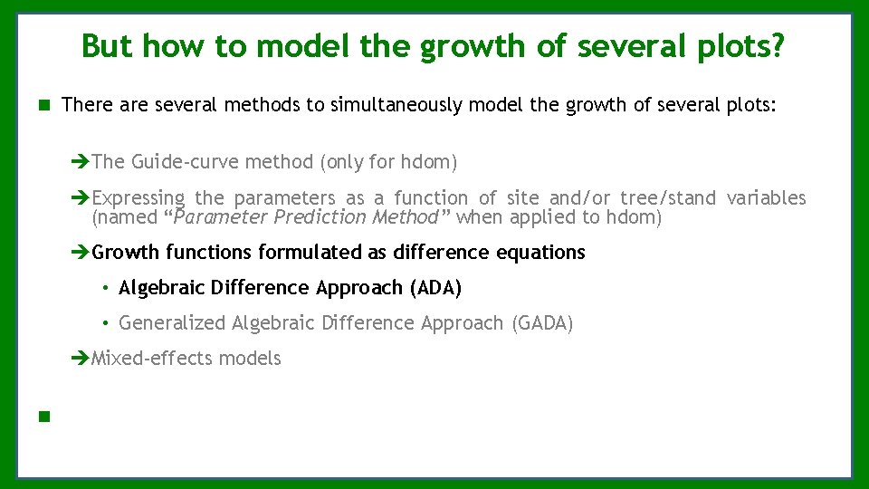 But how to model the growth of several plots? There are several methods to But how to model the growth of several plots? There are several methods to