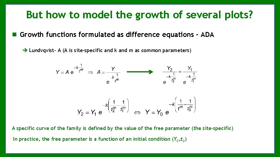 But how to model the growth of several plots? Growth functions formulated as difference But how to model the growth of several plots? Growth functions formulated as difference