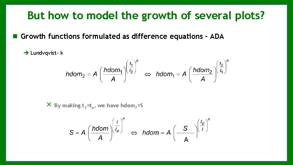 But how to model the growth of several plots? Growth functions formulated as difference But how to model the growth of several plots? Growth functions formulated as difference