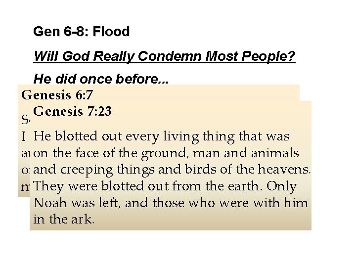 Gen 6 -8: Flood Will God Really Condemn Most People? He did once before.