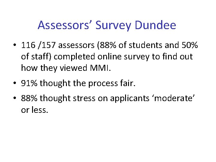 Assessors’ Survey Dundee • 116 /157 assessors (88% of students and 50% of staff)