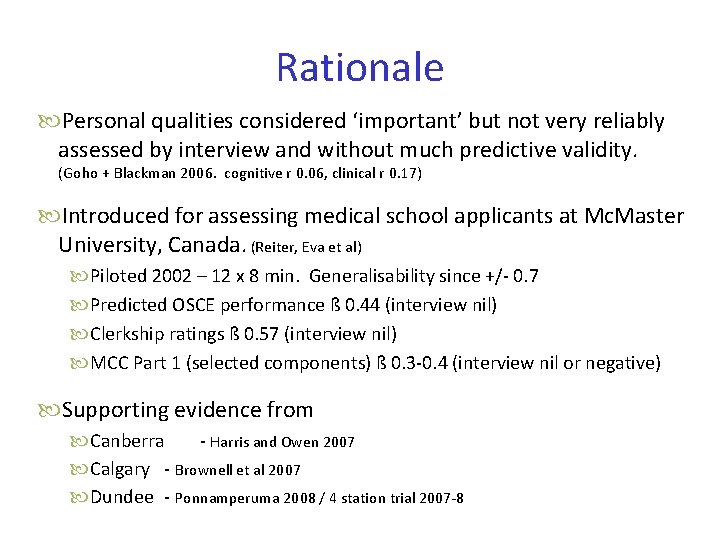 Rationale Personal qualities considered ‘important’ but not very reliably assessed by interview and without