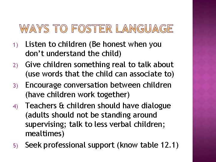 1) 2) 3) 4) 5) Listen to children (Be honest when you don’t understand