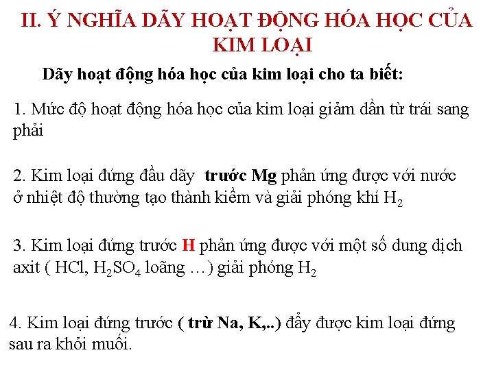 II. Ý NGHĨA DÃY HOẠT ĐỘNG HÓA HỌC CỦA KIM LOẠI Dãy hoạt động