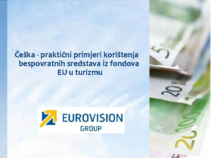 Češka - praktični primjeri korištenja bespovratnih sredstava iz fondova EU u turizmu 