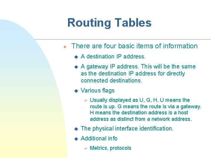 Routing Tables n There are four basic items of information u A destination IP