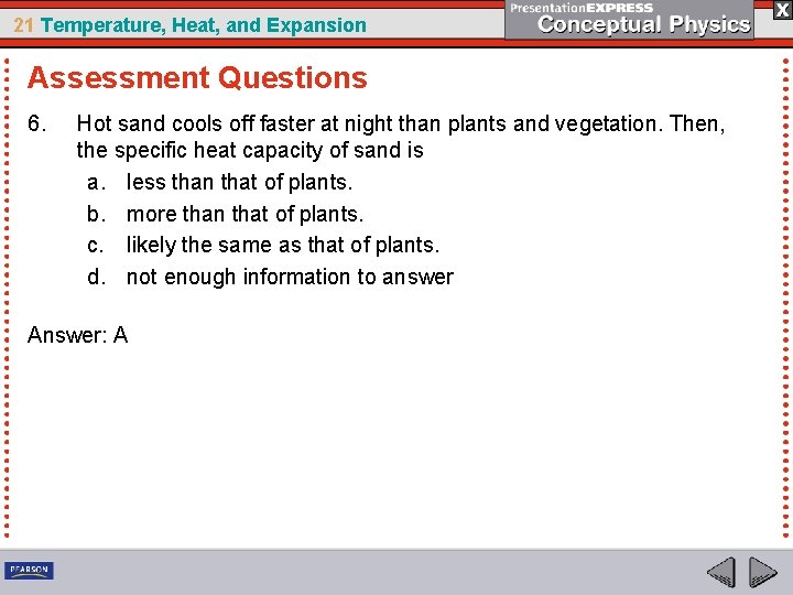 21 Temperature, Heat, and Expansion Assessment Questions 6. Hot sand cools off faster at