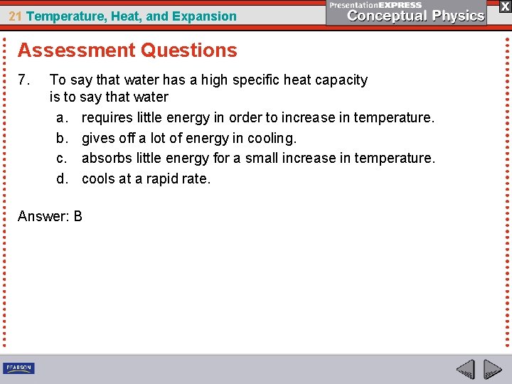 21 Temperature, Heat, and Expansion Assessment Questions 7. To say that water has a